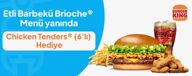 Etli Barbekü Brioche® Menü Yanında 6'lı Chicken Tenders Hediye! kampanya görseli