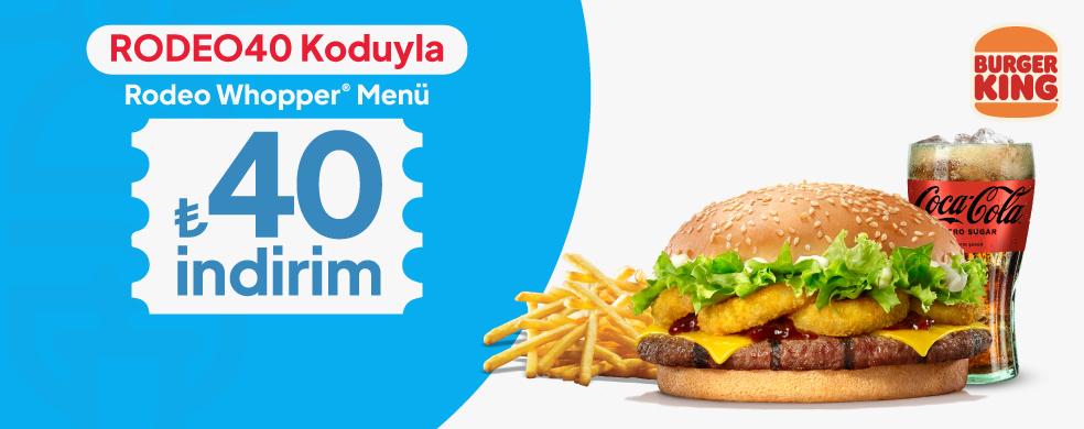 Rodeo Whopper® Menü 40 TL İndirim kampanya görseli